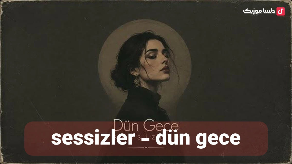 ترکی sessizler - dün gece